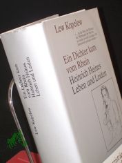 Ein Dichter kam vom Rhein : Heinrich Heines Leben u. Leiden / Lew Kopelew. Aus d. Russ. von Helga Jaspers u. Ulrich H. Werner