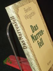 Das Narrenfell : Roman / Benito Wogatzki