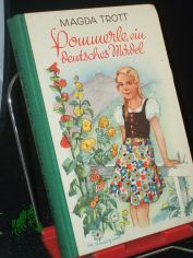 Pommerle, ein deutsches M�del : Eine Erz�hlg f. M�dchen / Magda Trott. Mit 14 Bildern v. Oskar Theuer