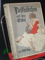 Nesth�kchen und ihre Enkel : Erz�hlg f. junge M�dchen / Else Ury. Illustrationen v. R. Sodlacek