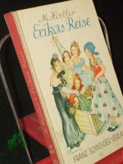 Erikas Reise / Margarete Haller. Buchschm. von Lotte Oldenburg-Wittig