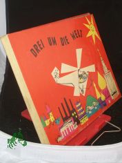 Drei um die Welt : Was Ning, Jimmy u. Rolf auf ihrer Weltreise erlebten / Aufgezeichn. von E. Ruszny�k. Aufgeschrieben von B. Thieme