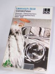 Gesichter : Satiren - Geschichten - Autobiographisches ; 1969 - 1981 / Heinrich B�ll. Ausw. von Angela Drescher