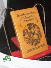 Das Amulett : Novelle / Conrad Ferdinand Meyer. Eingel. von Gottfried Bohnenblust. Bild auf d. Einb. u. Schmuck von Hans Friedrich