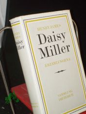 Henry James: Daisy Miller / aus d. Amerikan. �bertr. von Barbara Cramer-Neuhaus u. Alice Seiffert