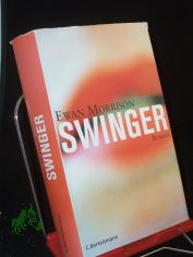 Swinger : Roman / Ewan Morrison. Aus dem Engl. von Claudia Feldmann