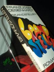 Brandstellen : Roman / Franz Josef Degenhardt