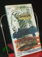 Lebensl�nglich verurteilt / Jonas Lie. Aus d. Norweg. �bertr. v. A. O. Schwede