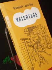Vatertage / Jacques Braunstein ; Fanny Dalle-Rive. Dt. von Elisabeth Raether