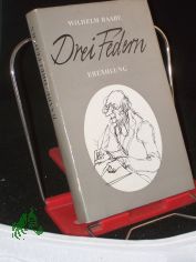 Drei Federn : Erz�hlung / Wilhelm Raabe. Mit 15 Illustrationen von Ingeborg Lenz