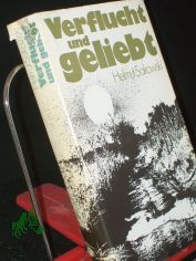 Verflucht und geliebt : Roman / Helmut Sakowski