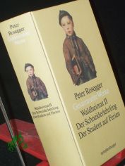 Peter Rosegger: Band. 4., Waldheimat II,  Gesammelte Werke