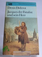 Jacques, der Fatalist, und sein Herr / Denis Diderot. Aus d. Franz. �bers. u. mit e. Nachw. von Christel Gersch