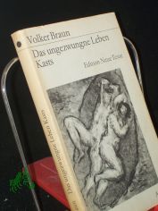 Das ungezwungne Leben Kasts / Volker Braun