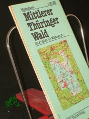 Mittlerer Th�ringer Wald : mit Angaben f�r Wintersport / Red.: Uwe Lipfert