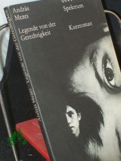 Legende von der Gerechtigkeit : Kurzroman / Andras Mezei. Aus d. Ungar. von Paul K�rp�ti. Mit e. Nachbemerkung d. Autors