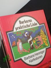 Barbaras praktische Linke : Karikaturen / von Barbara Henniger
