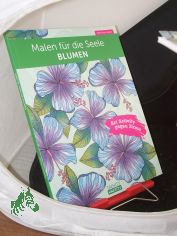 Malen f�r die Seele Blumen : Art Activity gegen Stress / Valentina Harper