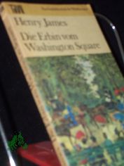 Die Erbin vom Washington Square / Henry James. Aus d. Amerikan. �bers. von Ana Maria Brock