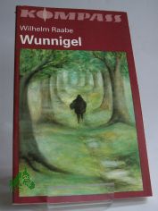 Wunnigel / Wilhelm Raabe