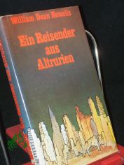 Ein Reisender aus Altrurien / William Dean Howells. Aus d. Amerikan. �bers. von Wolfgang Barthel