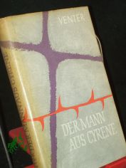 Der Mann aus Cyrene : Roman / Francois Alwyn Venter. Aus d. Afrikaans �bers. v. Jutta u. Theodor Knust