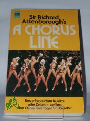 Richard Attenborough's A Chorus Line : d. erfolgreichste Musicalaller Zeiten, verfilmt vom Oscar-Preistr�ger f�r 