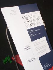 Nr. 3/4 2015,  Angewandte Geschichte, Geschichte in Wiss. u. Unterr.