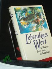 Lebendiges Wort : biblisches Lese- und Arbeitsbuch / hrsg. von der Katechetischen Arbeitsgemeinschaft. Erarb. von Dorothea Dubiel ...