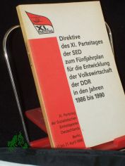 Sozialistische Einheitspartei Deutschlands: Parteitag der SED||Teil: 11. 1986., Berlin, 17. - 21. April 1986 / Direktive des XI. Parteitages der SED zum F�nfjahrplan f�r die Entwicklung der Volkswirtschaft der DDR in den Jahren 1986 bis 199
