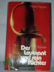 Der Leutnant und sein Richter : Roman / Maria Fagyas. Dt. von Isabella Nadolny