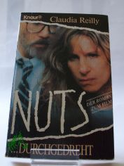 NUTS ... durchgedreht : Roman / Claudia Reilly. Aus d. Amerikan. von Heinz Vrchota