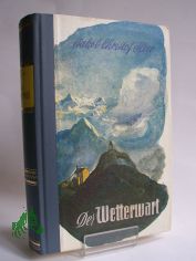 Der Wetterwart : Roman / Jakob Christoph Heer