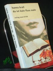 Da ist kein Fluss mehr / Hanna Krall. Aus dem Poln. von Roswitha Matwin-Buschmann