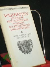 Weisheiten : Zeugnisse philos. Weisheit aus zweieinhalb Jahrtausenden / hrsg. von Manfred Buhr