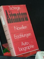 Novellen, Erz�hlungen, Autobiographie / Tschingis Aitmatow. Aus d. Russ. von Juri Elperin ...