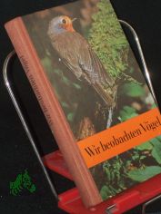 Wir beobachten V�gel / Eine �bers. aus d. D�n. Hrsg. von Hans Schildmacher. Red.: Arne N�rrevang u. Torben J. Meyer. Mitarb.: ... Zeichn.: Torben Andersen u.a.