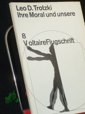 Ihre Moral und unsere / Leo D. Trotzki. �bers. von Rudolf Klement