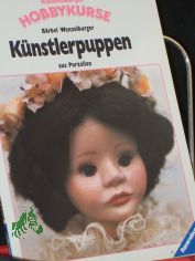 K�nstlerpuppen aus Porzellan / B�rbel Wenzelburger