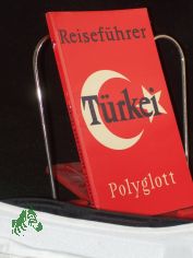 T�rkei / Verf.: Eberhard Sch�tz unter Mitarb. von Horst Becker. Kt. u. Pl�ne: Ferdinand Helm. Illustrationen: Margit Rein