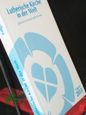 Lutherische Kirche in der Welt. Jahrbuch des Martin Luther-Bundes / Lutherische Kirche in der Welt: Jahrbuch des Martin-Luther-Bundes