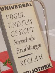 Vogel und das Gesicht : Schwed. Erz�hlungen / Aus d. Schwed. Hrsg. von Anne Storm