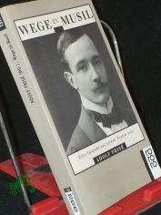 Wege zu Musil : eine Auswahl aus seinen Texten / hrsg. von Adolf Fris�
