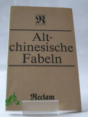 Altchinesische Fabeln : aus d. Chines. / �bertr. von K�the Zhao u. Senta Lewin