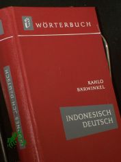 Indonesisch-deutsches W�rterbuch / Gerhard Kahlo ; Rosemarie B�rwinkel