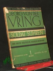 Soldat Suhren : Der erste deutsche Kriegs-Roman / Georg von der Vring