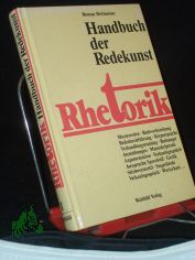 Handbuch der Redekunst : Rhetorik / Roman Hofmeister, 2 B�nde