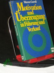 Motivation und �berzeugung in F�hrung und Verkauf / Werner Correll