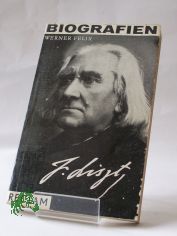 Franz Liszt : Biografie / Werner Felix