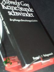 Keine Stunde schwindet : Erz�hlungen, Betrachtungen, Gedichte / Albrecht Goes